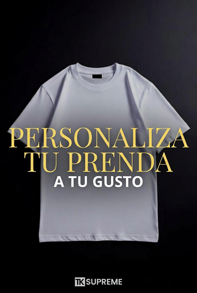 PERSONALIZA A TU GUSTO